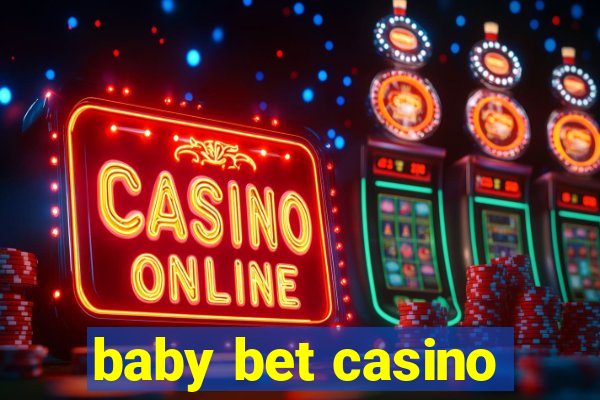 baby bet casino