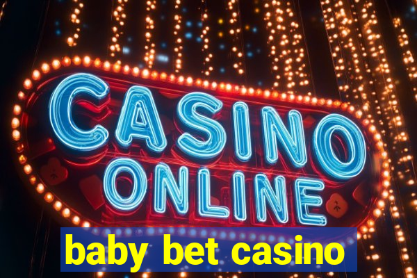 baby bet casino