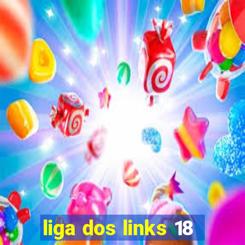 liga dos links 18