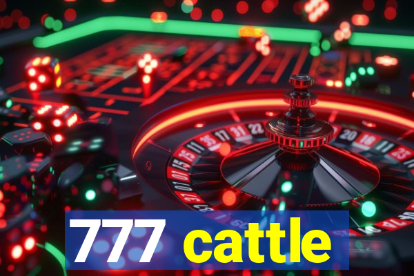 777 cattle