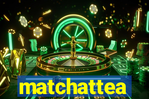 matchattea