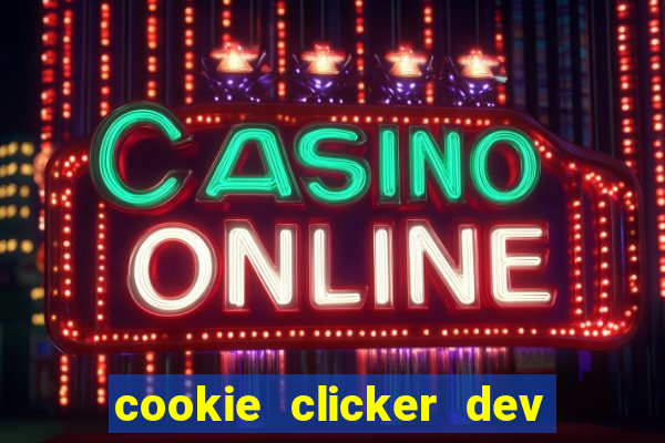 cookie clicker dev tools hack