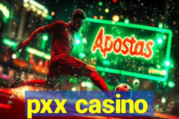 pxx casino