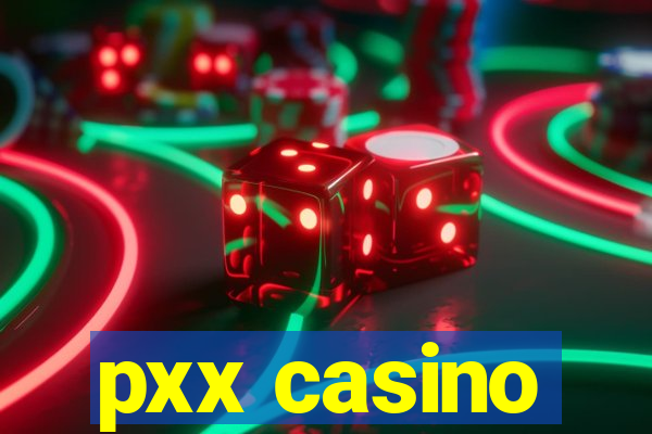 pxx casino