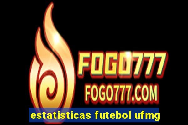 estatisticas futebol ufmg