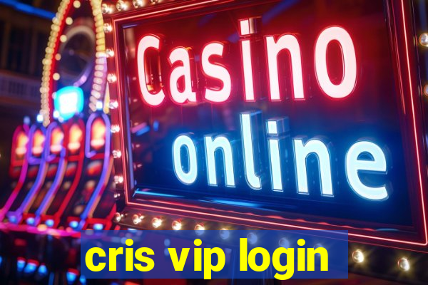 cris vip login