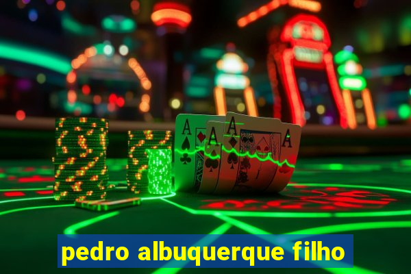 pedro albuquerque filho