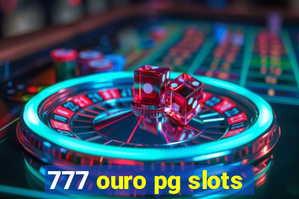 777 ouro pg slots