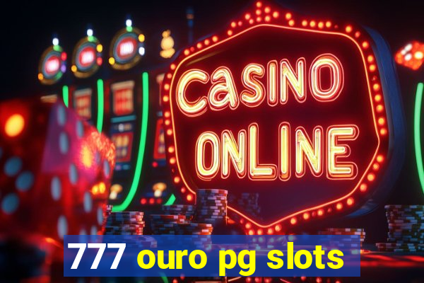 777 ouro pg slots