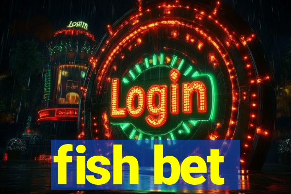 fish bet