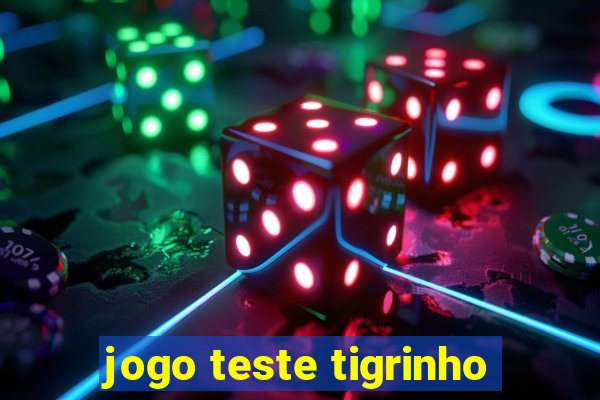 jogo teste tigrinho