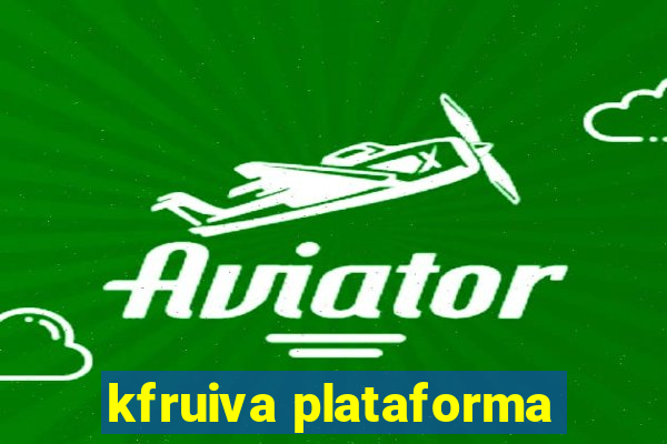 kfruiva plataforma