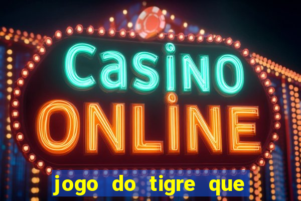 jogo do tigre que dao bonus no cadastro