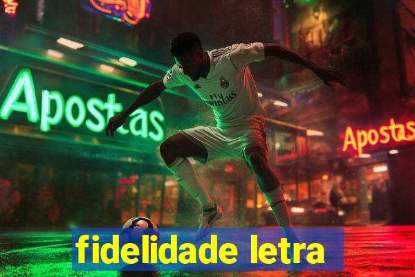 fidelidade letra