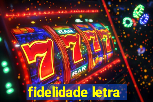 fidelidade letra