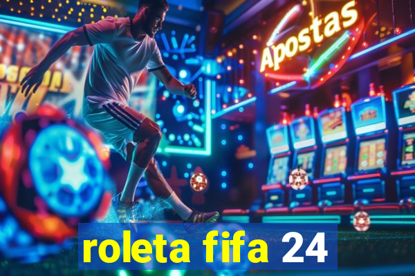 roleta fifa 24