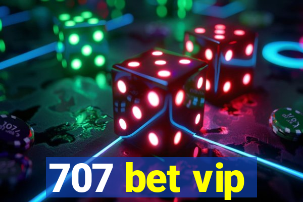 707 bet vip