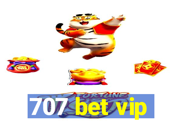 707 bet vip