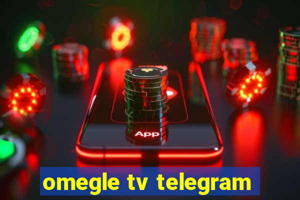 omegle tv telegram