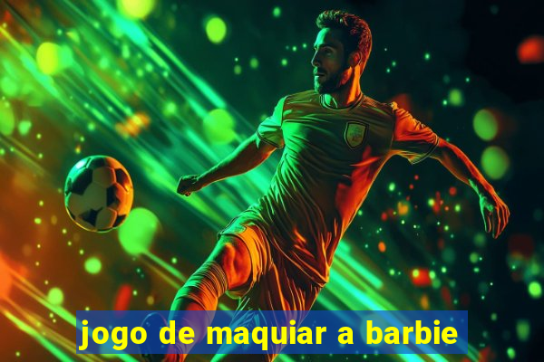 jogo de maquiar a barbie