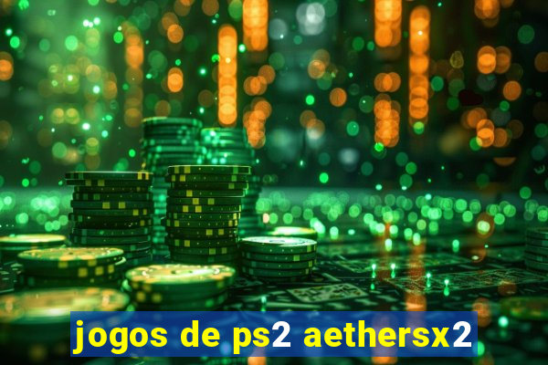 jogos de ps2 aethersx2