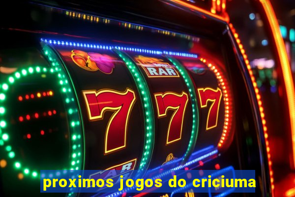 proximos jogos do criciuma