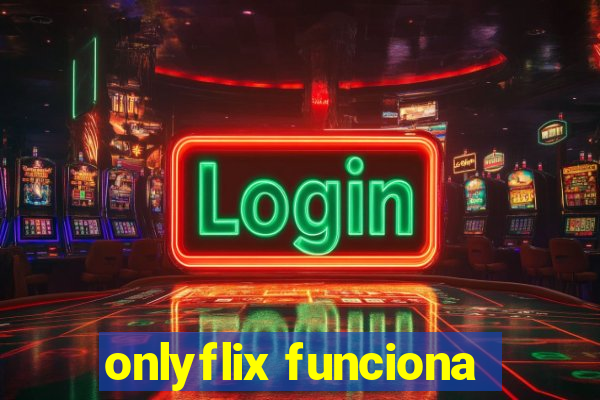 onlyflix funciona