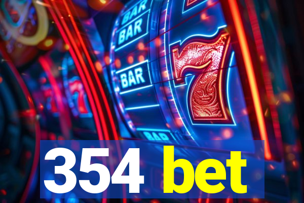 354 bet