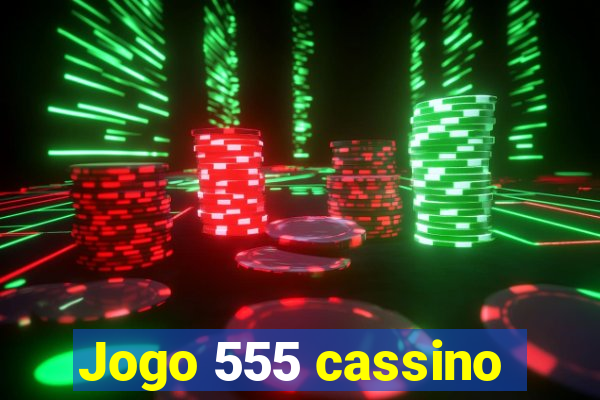 Jogo 555 cassino