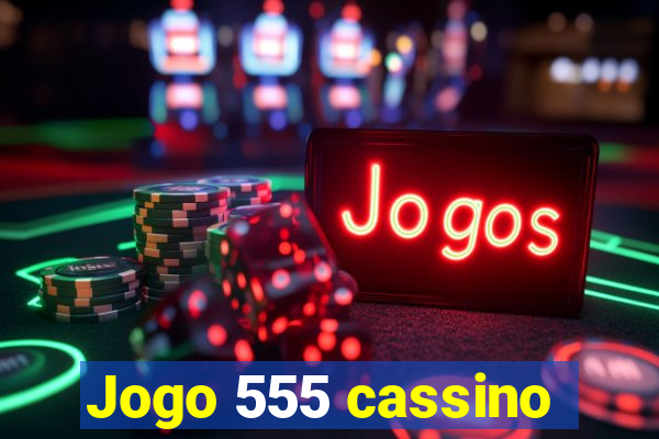 Jogo 555 cassino