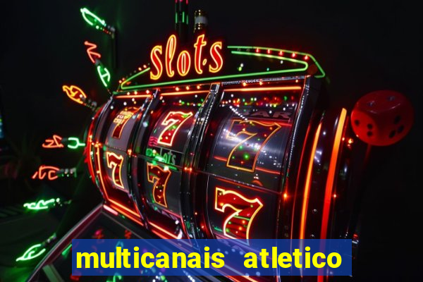 multicanais atletico de madrid