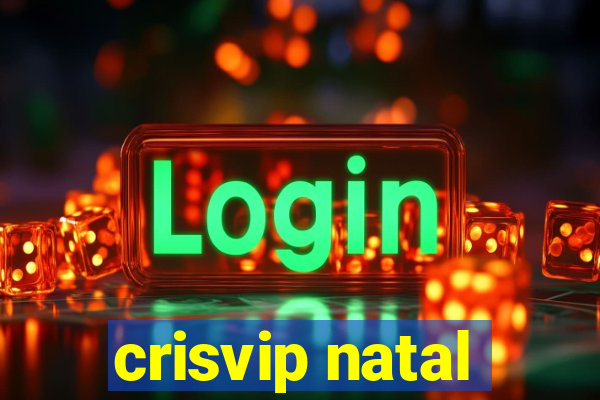 crisvip natal