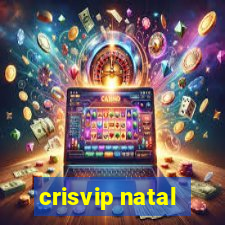 crisvip natal