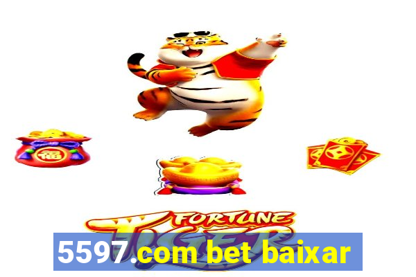 5597.com bet baixar