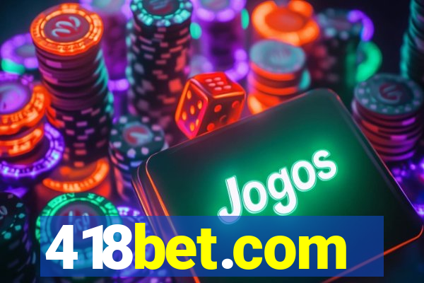 418bet.com