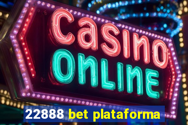 22888 bet plataforma