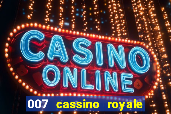 007 cassino royale filme completo dublado