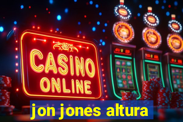 jon jones altura