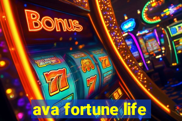 ava fortune life