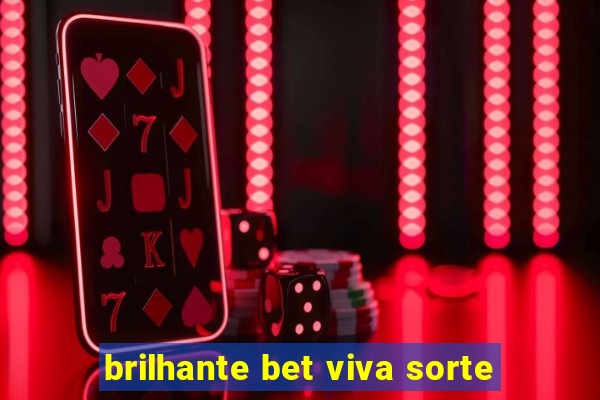 brilhante bet viva sorte