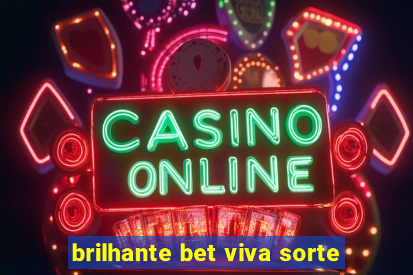 brilhante bet viva sorte