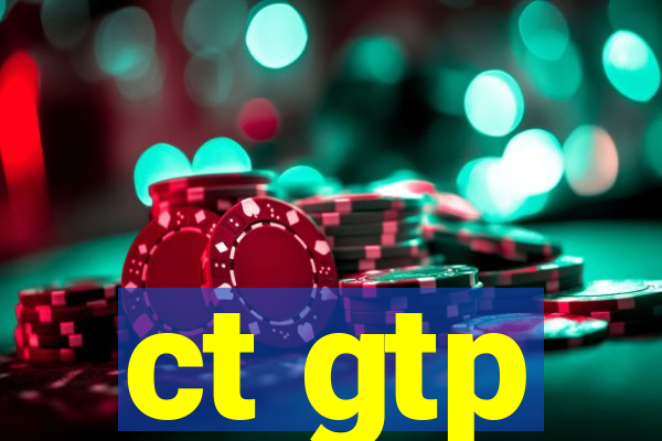 ct gtp