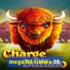 mega hd filmes 50