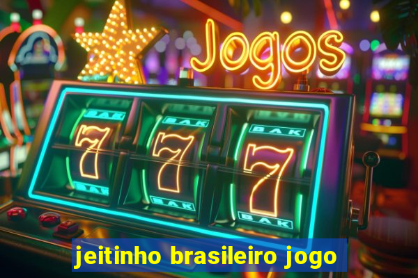 jeitinho brasileiro jogo