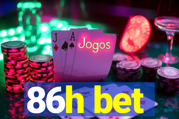 86h bet