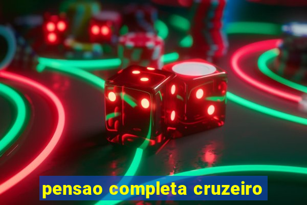 pensao completa cruzeiro