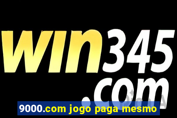 9000.com jogo paga mesmo