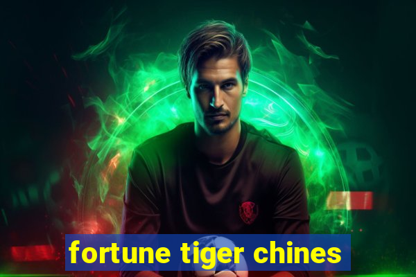 fortune tiger chines