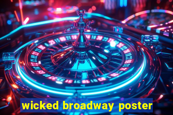 wicked broadway poster