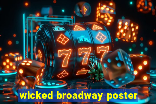 wicked broadway poster